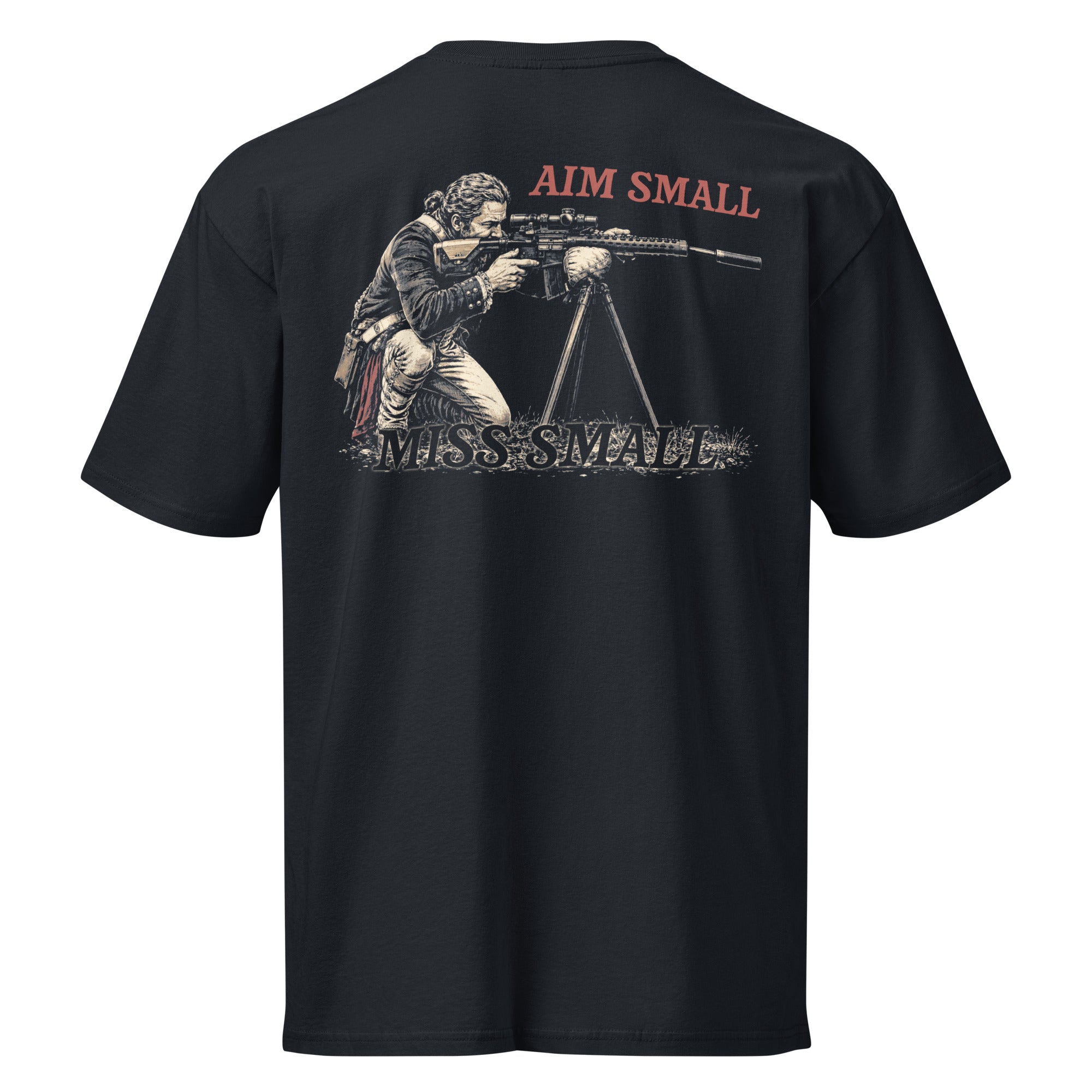 Graphic t-shirt featuring a Revolutionary War rifleman with a modern precision rifle and the phrase "Aim Small, Miss Small.