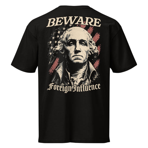 "Beware Foreign Influence" Premium Cotton Tee - Bell & Oak Outfitters